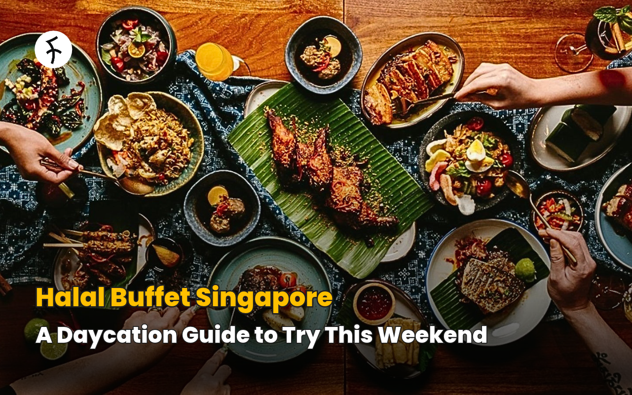 Halal Buffet Singapore: A Daycation Guide to Try This Weekend