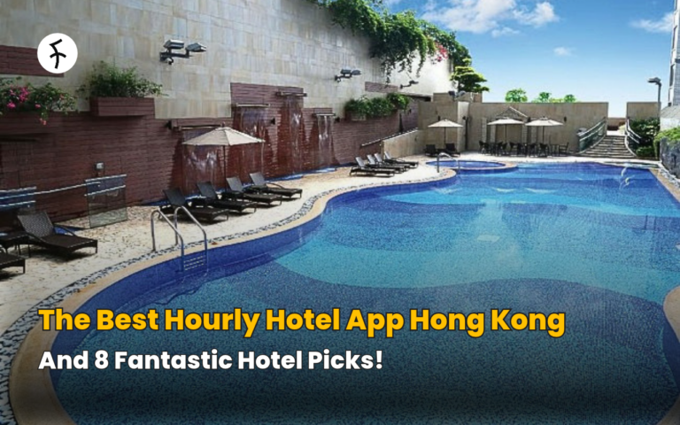 The Best Hourly Hotel App Hong Kong + 8 Fantastic Hotel Picks!